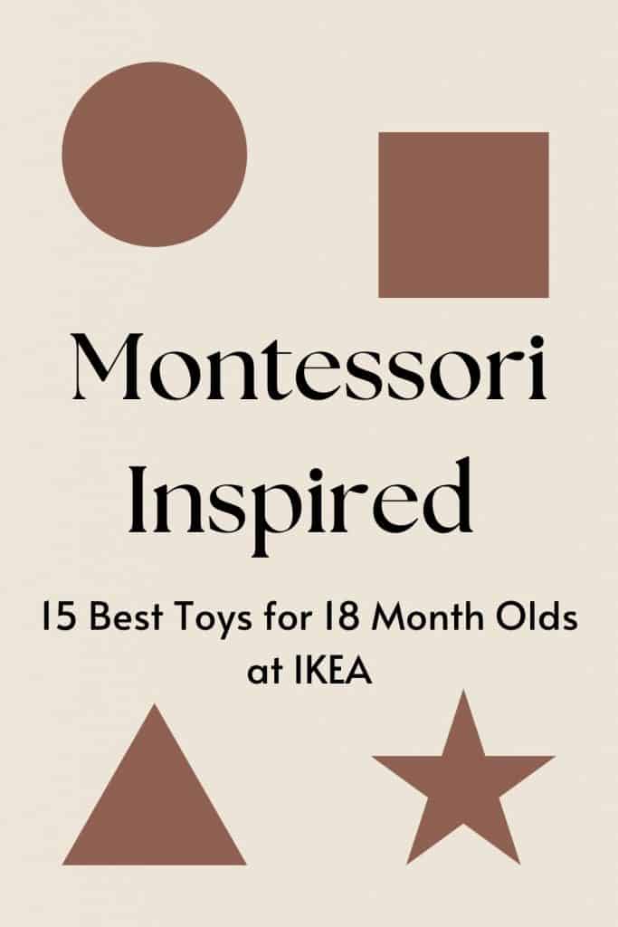 image with text top 15 best toys for 18 month olds at ikea Montessori inspired
